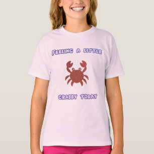 Un peu de crabe aujourd'hui T-shirt
