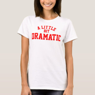 Un peu dramatique - T-Shirt basique pour femmes