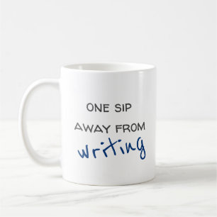 Un Sip Loin De L'Écriture De Café Mug