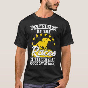 Un T-shirt de courses de chevaux génial A Bad Day