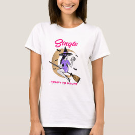 Un T-shirt féminin drôle avec Single Ready to Haun