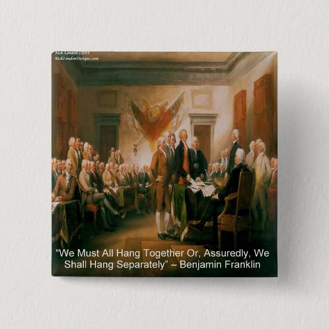 Unabhängigkeitserklärung und Ben Franklin Zitat Button (Vorderseite)
