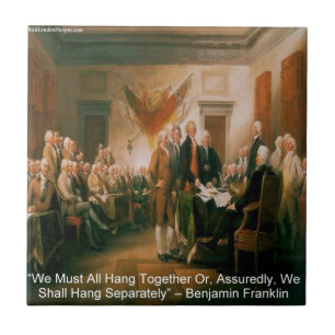 Unabhängigkeitserklärung und Ben Franklin Zitat Fliese