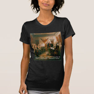 Unabhängigkeitserklärung und Ben Franklin Zitat T-Shirt