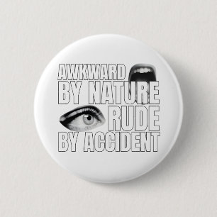 Unabsichtlich unhöflich Sozial unbeholfen Lustiger Button