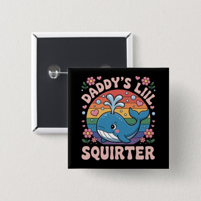 Unangemessen Daddy's Lil Squirter Peinlich Button (Vorne & Hinten)