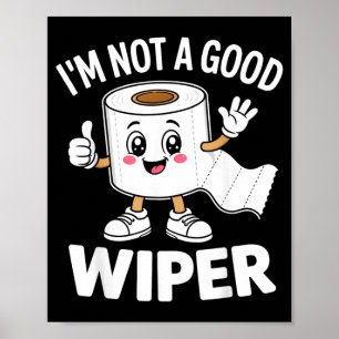 Unangemessen Kein Guter Wischer Humor Lustige Toil Poster