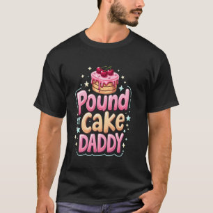 Unangemessen Schlag meinen Kuchen Daddy Peinlich E T-Shirt