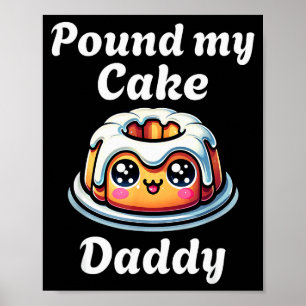 Unangemessen und mein Cake Daddy peinlicher Erwach Poster
