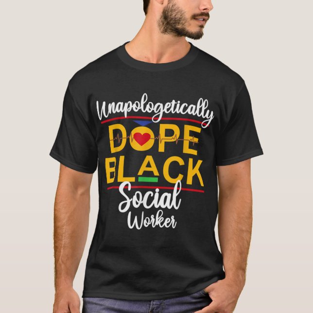 Unapologetic Dope Black Social Worker African Amer T-Shirt (Vorderseite)