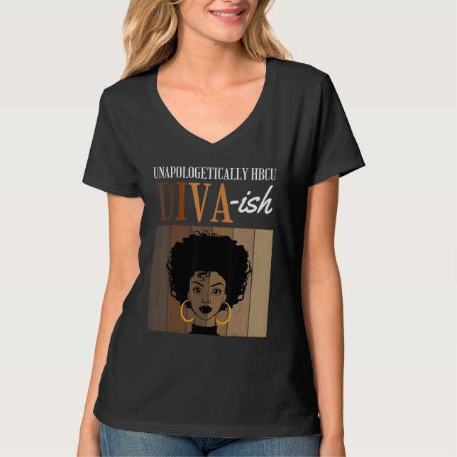 Unapologetically HBCU Diva ish Historical Black Co T-Shirt (Vorderseite)