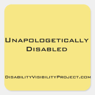 Unapologetically mit Behinderung Aufkleber, Quadratischer Aufkleber