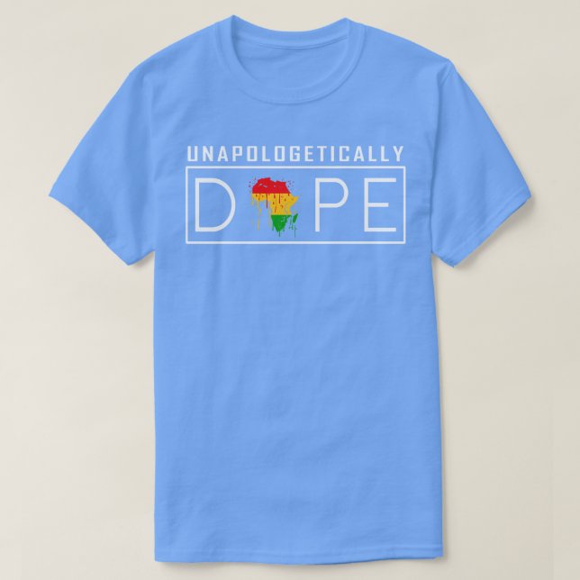 Unapologetisch Dope T-Shirt (Design vorne)