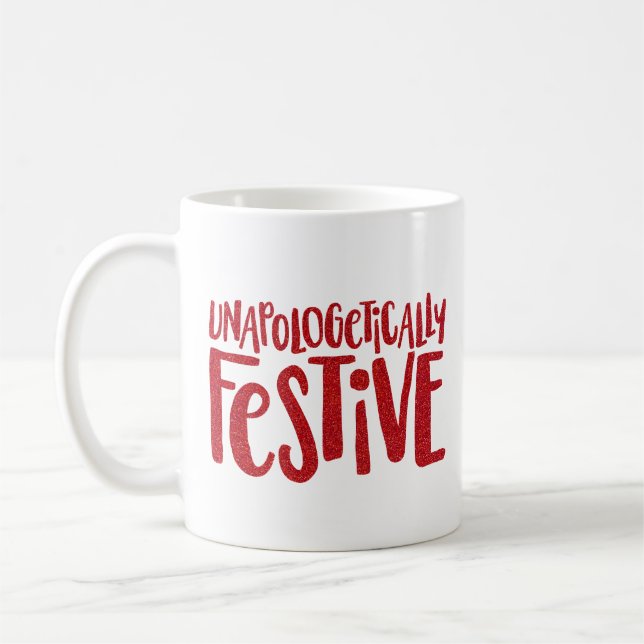 Unapologetisch festlicher Spaß und lustiger Urlaub Kaffeetasse (Links)