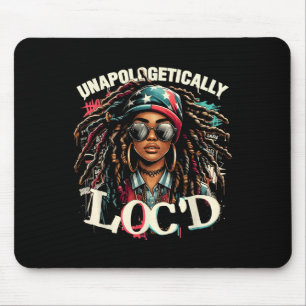 Unapologetisch Loc'd Black Afro Queen Black Hist Mousepad