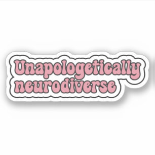 Unapologetisch neurodiverses rosa Neurovielfalt Aufkleber