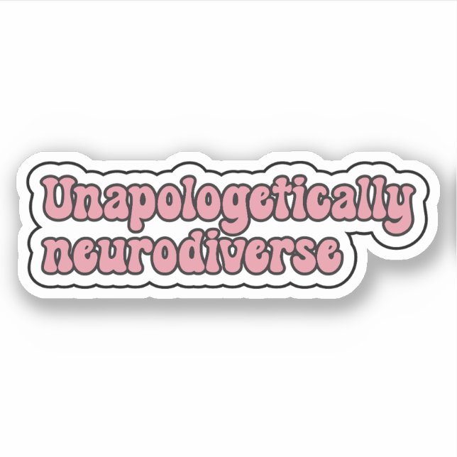 Unapologetisch neurodiverses rosa Neurovielfalt Aufkleber (Vorderseite)