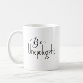 unapologetisch sein | Selbstvertrauen Kaffeetasse