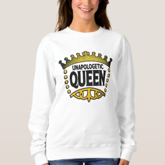 Unapologetische Königin Sweatshirt