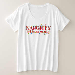 Unartig ist das neue Schick Weihnachten Große Größe T-Shirt