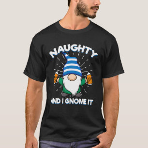 Unartig und ich kenne es Garten Gnom Zwerg 1 T-Shirt