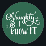 unartig und ich weiß es Funny Christmas Runder Aufkleber<br><div class="desc">unartig und ich weiß es Funny Weihnachtsziffer Typografie Design</div>