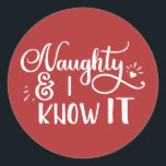 unartig und ich weiß es Funny Christmas Runder Aufkleber<br><div class="desc">unartig und ich weiß es Funny Weihnachtsziffer Typografie Design</div>