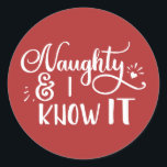unartig und ich weiß es Funny Christmas Runder Aufkleber<br><div class="desc">unartig und ich weiß es Funny Weihnachtsziffer Typografie Design</div>