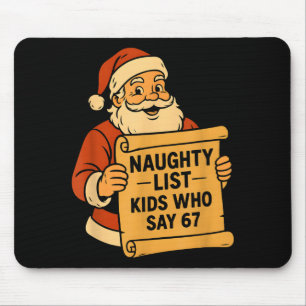 Unartige Liste Kinder, die 67 Meme 6 7 Weihnachtsm Mousepad