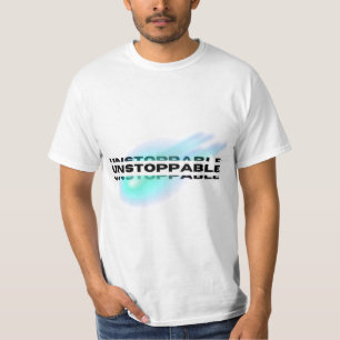 unaufhaltsam, Motivierend, inspirierend T-Shirt
