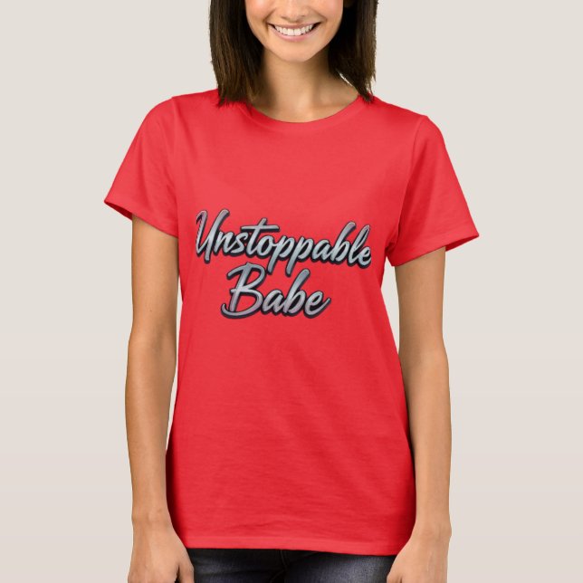 Unaufhaltsame Babe-Empowerment von T - Shirt Desig (Vorderseite)