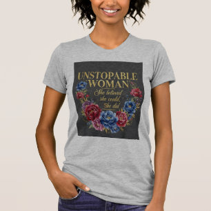 Unaufhaltsames Frauen-Empowerment-T-Shirt T-Shirt