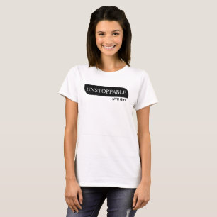 Unaufhaltsames NYC-Mädchen – Motivations-T-Shirt f T-Shirt