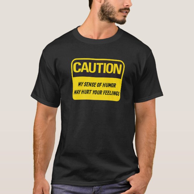 Unaufmerksamer Spaß kann Ihre Gefühle verletzen Of T-Shirt (Vorderseite)