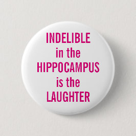 "Unauslöschlich im Hippokamp ist das Gelächter " Button