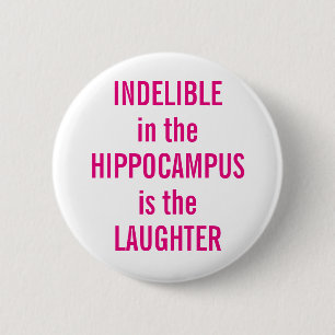 "Unauslöschlich im Hippokamp ist das Gelächter " Button
