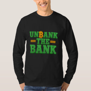 Unbank: Bitcoin Crypto Stock Trading der Bank T-Shirt