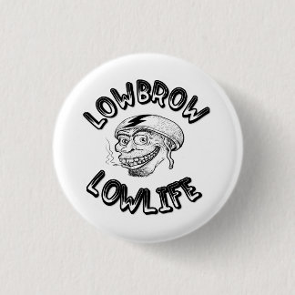 Unbedarfter Lowlife Button
