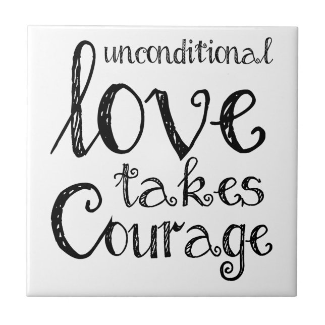 Unbedingte Liebe nimmt Mut-Inspirations-Zitat Fliese (Vorderseite)
