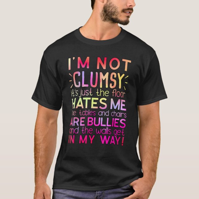Unbeholfener Zitat Ich bin nicht unbeholfen Sarcas T-Shirt (Vorderseite)