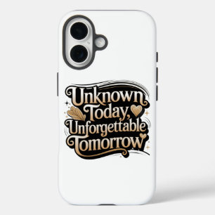 Unbekannt heute, unvergesslich morgen iPhone 16 hülle