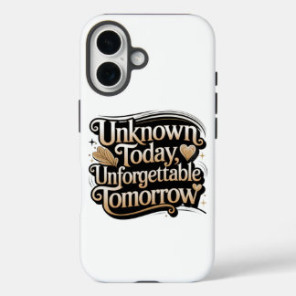 Unbekannt heute, unvergesslich morgen iPhone 16 hülle