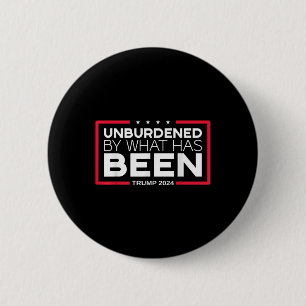 Unbelastet von dem, was war - Trump 2024 Button