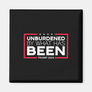 Unbelastet von dem, was war - Trump 2024 Magnet