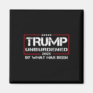 Unbeschwert von dem, was war T-Shirt, Trump 2025 Magnet