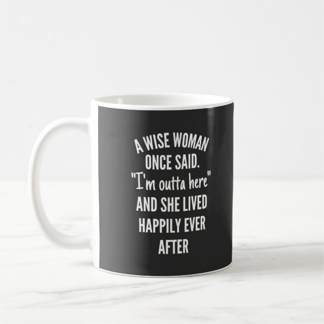 Unbetiteltes DesignEine kluge Frau sagte einmal, i Kaffeetasse (Links)