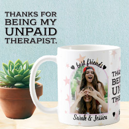 Unbezahlte Therapeutin Freundschaft Custom Foto Kaffeetasse
