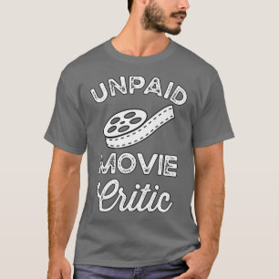 Unbezahlter Film Kritikfilm Lover Funny Filmmaker T-Shirt