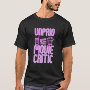 Unbezahlter Filmkritiker für Movie Buffs Designs T-Shirt