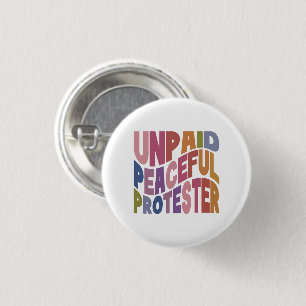Unbezahlter friedlicher Demonstrant, Retro Soziale Button